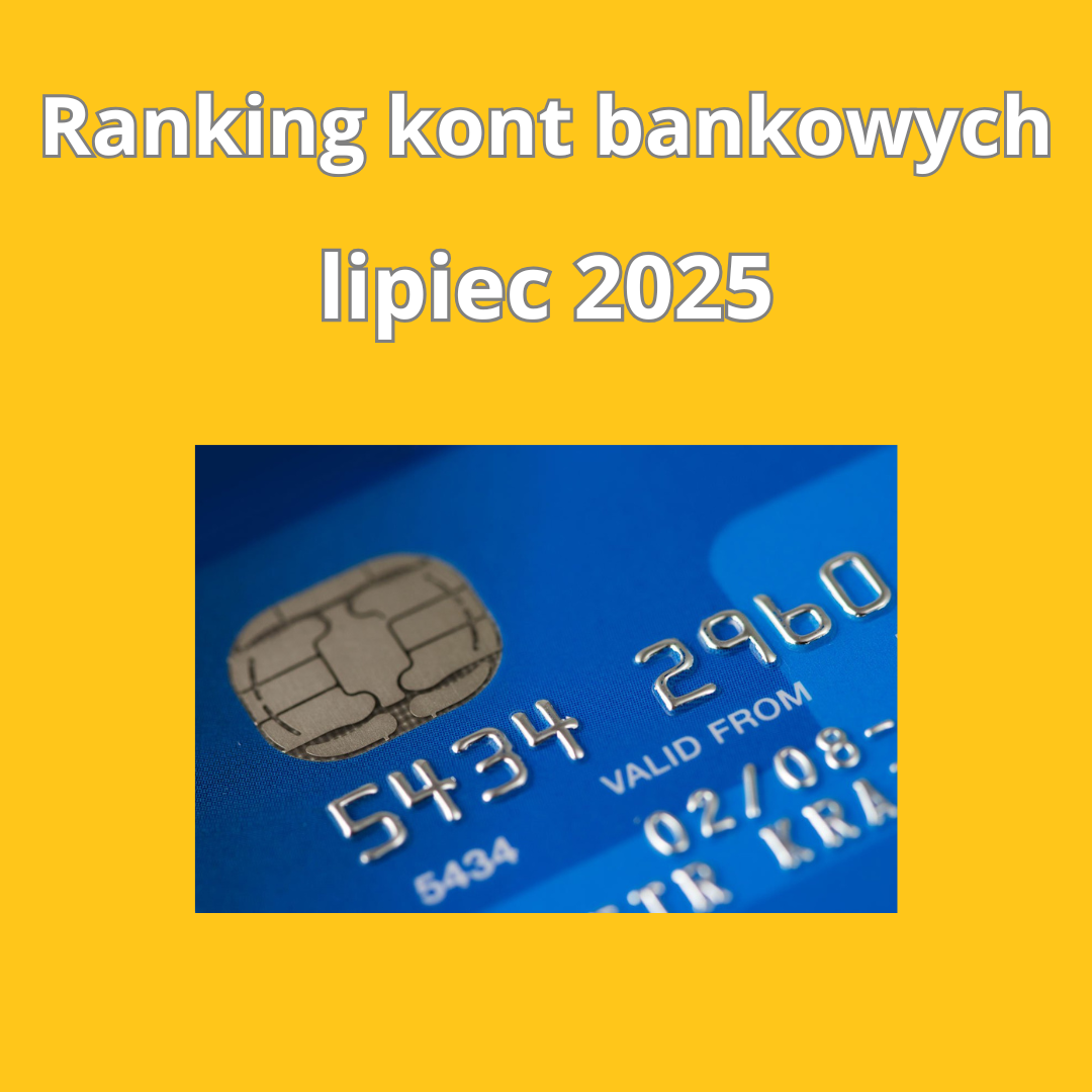 Ranking kont bankowych - lipiec 2025